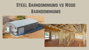 Steel Barndominiums vs Wood Barndominiums