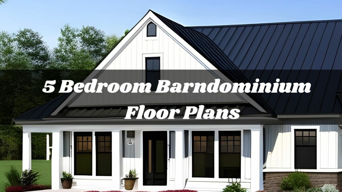 Complete Guide To 5 Bedroom Barndominium Floor Plans