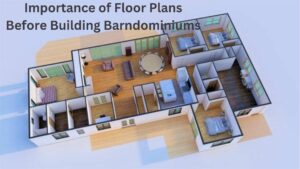 Importance of Floor Plans Before Building Barndominiums