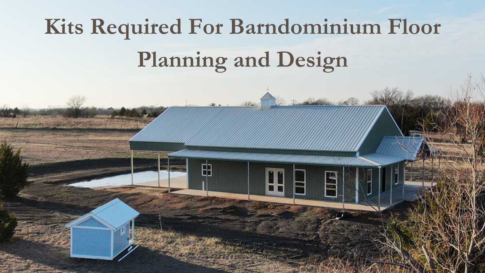 Kits Required For Barndominium Floor Planning and Design